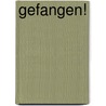 Gefangen! door Ernst Reuß
