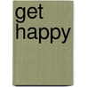 Get Happy door Gerald Clarke