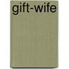 Gift-Wife door Rupert Hughes