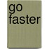 Go Faster