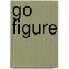 Go Figure door Jo Edwards
