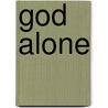 God Alone door Gonzalo Maria Fernandez
