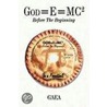 God=E=Mc2 door Gaea