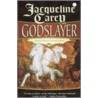 Godslayer door Jacqueline Carey