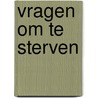 Vragen om te sterven door Robert Pool