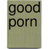 Good Porn door Erika Lust