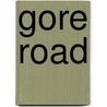 Gore Road by Keith Kekic