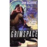Grimspace door Ann Aguirre