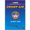 Grunt Air by John R. Taylor