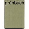 Grünbuch by Unknown