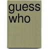 Guess Who by Beth Harwood