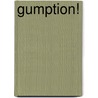 Gumption! by Elise Broach