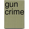 Gun Crime by R. Hornsby