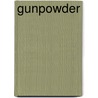 Gunpowder by Sandra Weber