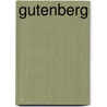 Gutenberg by Antonius Van Der Linde