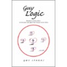 Guy Logic by Guy Sparks