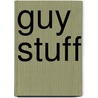 Guy Stuff by David Olshine