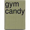 Gym Candy door Carl Deuker