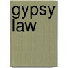 Gypsy Law door Walter O. Weyrauch