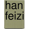 Han Feizi by John J. Figueroa