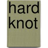 Hard Knot by Charles Gibbon