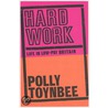 Hard Work by Polly Toynbee