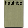 Hautfibel by Wolfgang Raab