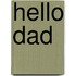 Hello Dad