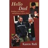 Hello Dad door Karen Bali