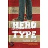 Hero Type door Barry Lyga