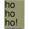 Ho Ho Ho! door Melanie Walsh