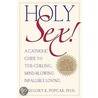 Holy Sex! door Gregory K. Popcak