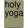 Holy Yoga door Brooke Boon