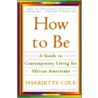 How To Be door Harriette Cole