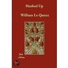 Hushed Up door William Le Queux
