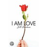 I Am Love door J.B. Stonehouse