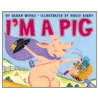 I'm a Pig door Sarah Weeks