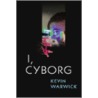 I, Cyborg door Kevin Warwick