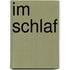 Im Schlaf