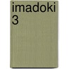Imadoki 3 by Yau Watase