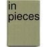 In Pieces