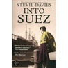 Into Suez door Stevie Davies