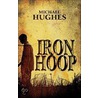 Iron Hoop by Michael Hughes