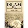 Islam 101 door Arshad Khan