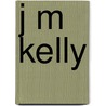 J M Kelly door Gerry Whyte