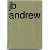 Jb Andrew by Judy Andrekson