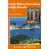 Costa Brava ; Barcelona ; Costa Dorada