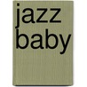 Jazz Baby by Carole Boston Weatherford