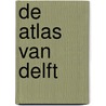 De Atlas van Delft