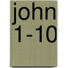 John 1-10 door Onbekend